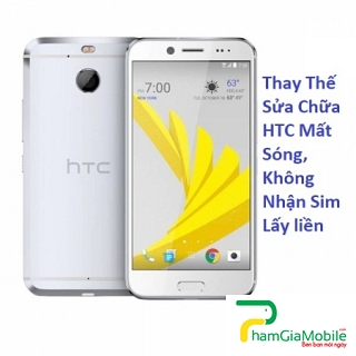 Thay Thế Sửa Chữa HTC 10 Evo Mất Sóng, Không Nhận Sim Lấy liền